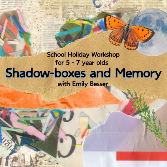 A newspaper collage labeled with School Holiday workshop: Shadow-boxes and Memory with Emily Besser